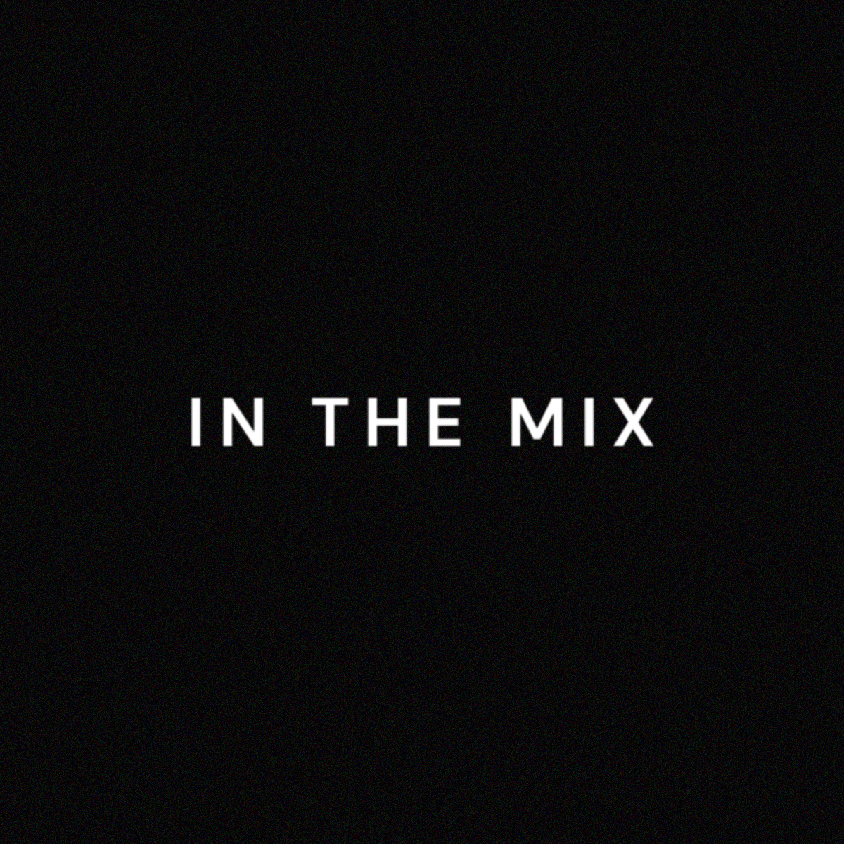 Introducing In the Mix